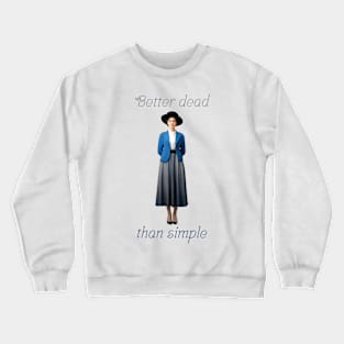 Better dead than simple girl retro vintage Crewneck Sweatshirt